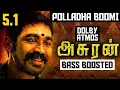 Download Lagu POLLADHA BOOMI 5.1 BASS BOOSTED SONG | ASURAN | G.V.PRAKASH | DOLBY ATMOS | BAD BOY BASS CHANNEL