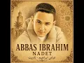Abbas Ibrahim - Nadet | عباس ابراهيم - ناديت | Chillout Cover