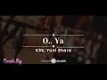 O.. Ya – K3S, Yuni Shara (KARAOKE AKUSTIK - FEMALE KEY)