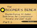 Boomer s Bench Masterforce 30 gallon compressor Review Part 2