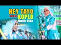 Download Lagu HEY TAYO Versi KOPLO | Mutik Nida MNC