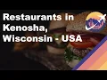 Restaurants in Kenosha Wisconsin - USA