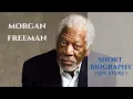 Morgan Freeman - Short Biography Life Story