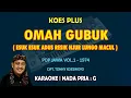 Download Lagu Omah Gubuk - Koes Plus KARAOKE nada Pria G || Koes Plus Vol.1 - 1974