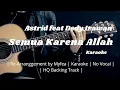Download Lagu Semua Karena Allah [Karaoke] Astrid feat Dedi Irawan ~ [HQ Backing Track]