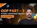 Object-Oriented Programming Part - 3 Days of Python Algo trading