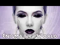 Download Lagu Enigmatic world  💖  Powerful Chillout Mix 2022 💖 Music for the Soul  💖  Энигматик 💖 Музыка для Души