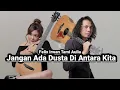 Download Lagu Jangan Ada Dusta Di Antara Kita Broery Marantika Felix Irwan feat tami aulia Cover Lirik