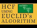 EUCLID s DIVISION ALGORITHM TO FIND HCF with detailed demonstration - Amazing Maths