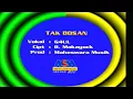Download Lagu GAUL - Tak Bosan (Original VCD Karaoke)