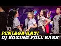 Lagu DJ BOXING PENJAGA HATI | DJ JUNGLE DUTCH PALING TINGGI FULL BASS TERBARU 2025