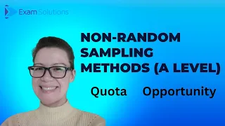 Non Random Sampling methods A level ExamSolutions