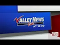 Valley News Live at 10 00PM Saturday March 15 - Part 1