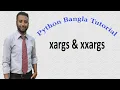 Python Bangla Tutorials 38 xxargs and xxxargs