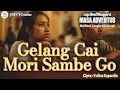 Gelang Cai Mori Sambe Go – Lagu Rohani Manggarai Paling Menyentuh (Video Resmi)