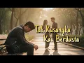 Tak Kusangka Kau Berdusta | lagu slow rock sedih ballad malaysia (original by Rafasyah)