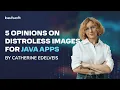 5 opinions on distroless images for Java apps in 4 minutes