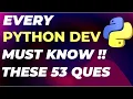 Python Interview Questions Top 53 EVERY Python Developer MUST KNOW THSESE QUESTIONS