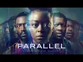 Parallel Trailer 2024 Drama Scifiction and Thriller