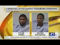 Two men arrested for fatal Vicksburg shooting