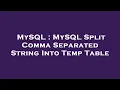 MySQL MySQL Split Comma Separated String Into Temp Table