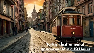 İnstrumental Turkish Restaurant Music 10 Hours 