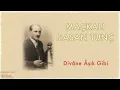 Maçkalı Hasan Tunç - Divâne Âşık Gibi [ Divâne Âşık Gibi © 2001 Kalan Müzik ]