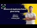Remove all duplicates from a given string GFG POTD 10 March 2024 JAVA C