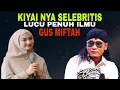 Gus miftah kiyai nya selebritis pengajian lucu penuh ilmu