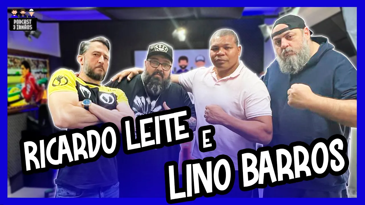 Lino Barros e Ricardo Leite - Boxeador Profissional -  Podcast 3 Irmãos #254