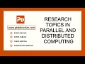 Research Topics in Parallel and Distributed Computing Parallel and Distributed Computing Projects