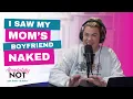 I Saw My Mom s Boyfriend Naked Absolutely Not w Heather McMahan
