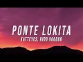 Download Lagu Katteyes, Kidd Voodoo - PONTE LOKITA (Letra/Lyrics)