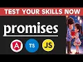 Think you know promises Prove it and crack your Interview Javascript Angular Typescript