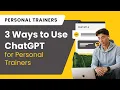 for Personal Trainers 3 Creative Ways to Use ChatGPT for Your Coaching Business