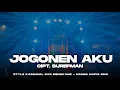 Download Lagu DJ KARNAVAL JOGONEN AKU TERBARU 2024 - PARGOY SLOW MENGKANE - Cipt. SUREPMAN | REMIX By NNDNFS RMX
