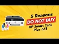 DON T BUY HP Smart Tank Plus 651 BEFORE WATCHING THIS 5 Reasons