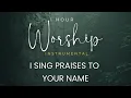 Download Lagu I SING PRAISES TO YOUR NAME |1 HOUR SOAKING WORSHIP PRAYER INSTRUMENTAL|STUDY|SLEEP|MEDITATION MUSIC