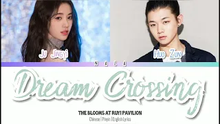 Download Dream Crossing - Ju Jingyi ft. Huo Zun ( The Blooms At Ruyi Pavilion ) Chinese|Pinyin|English Lyrics MP3