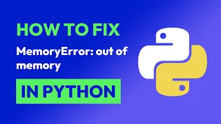 How to fix MemoryError out of memory in Python
