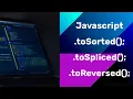 Javascript toSorted toSpliced toReversed methods