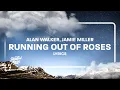 Download Lagu Alan Walker x Jamie Miller - Running Out of Roses (Lyrics)