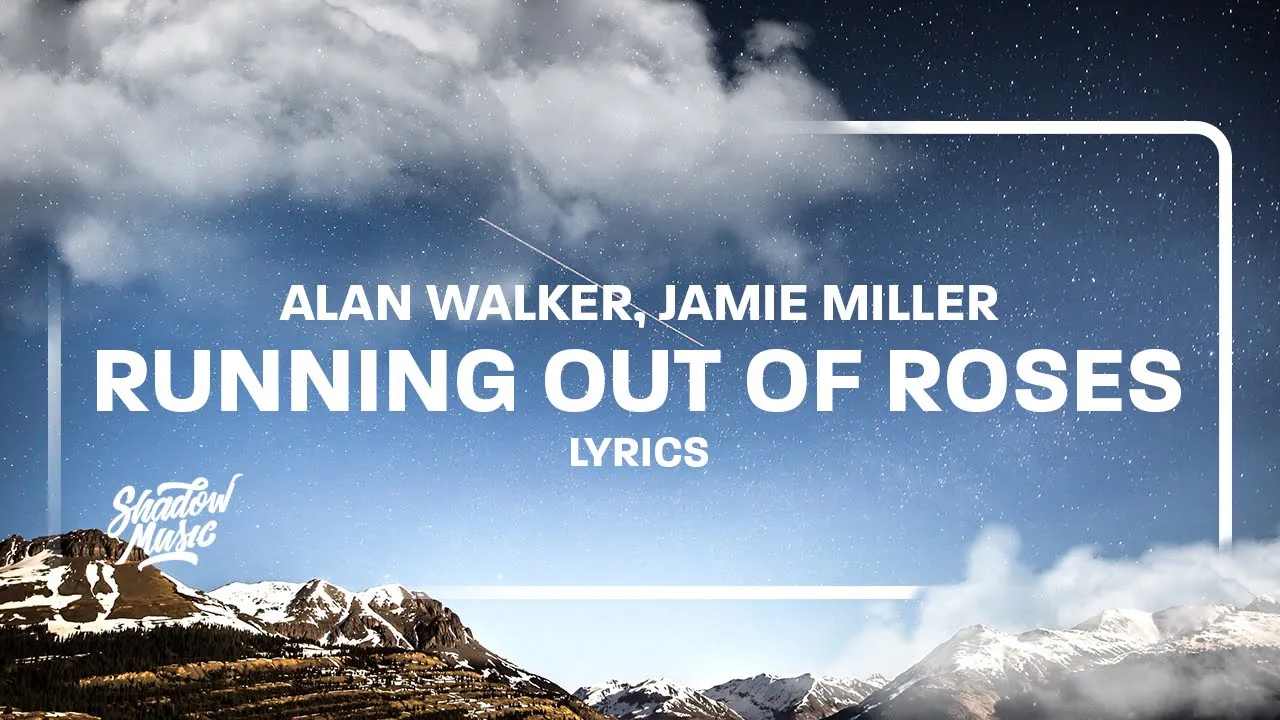 Alan Walker x Jamie Miller - Running Out of Roses (Lyrics)