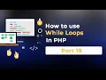 While loop in PHP How to use while loop in PHP Learn PHP Programming PHP for Beginners