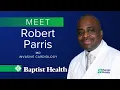 Meet Robert Parris MD Baptist Health Cardiology Center-Fort Smith