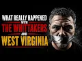 What REALLY Happened With the Whittakers West Virginia