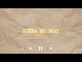 Download Lagu Gonna Be Okay - Brent Morgan (slowed)