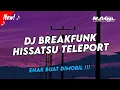 Download Lagu DJ BREAKFUNK HISSATSU TELEPORT JKT48 (JURUS RAHASIA) [Ragil YETE X YOO YETE]