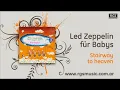 Led Zeppelin Für Babys - Stairway to heaven