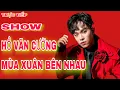 Lagu Trực Tiếp Show Diễn Hồ Văn Cường Mùa Xuân Bên Nhau Phòng Trà Bến Thành